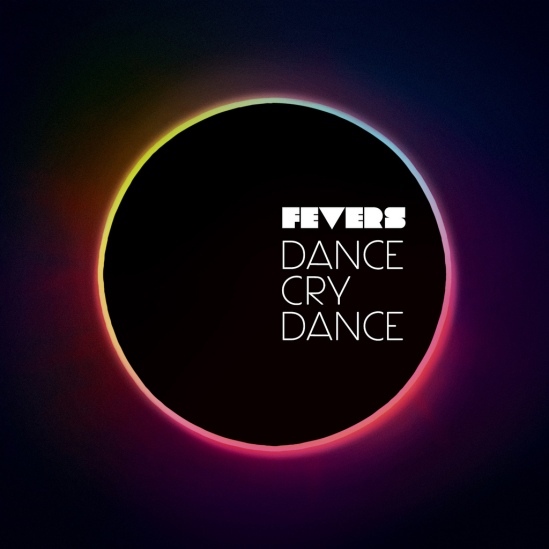 Fevers, dance cry dance, ottawa, 2013, indie